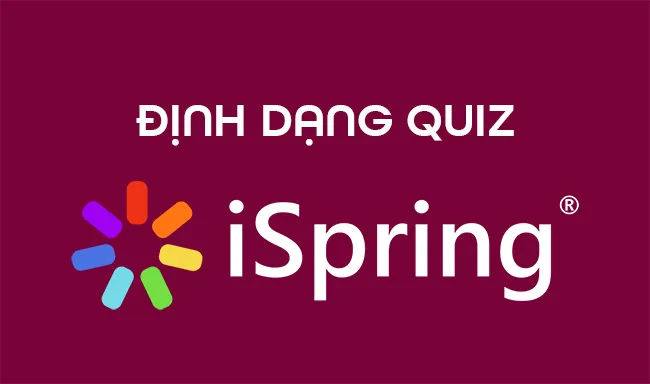 Hướng dẫn định dạng bài tập trắc nghiệm trong iSpring