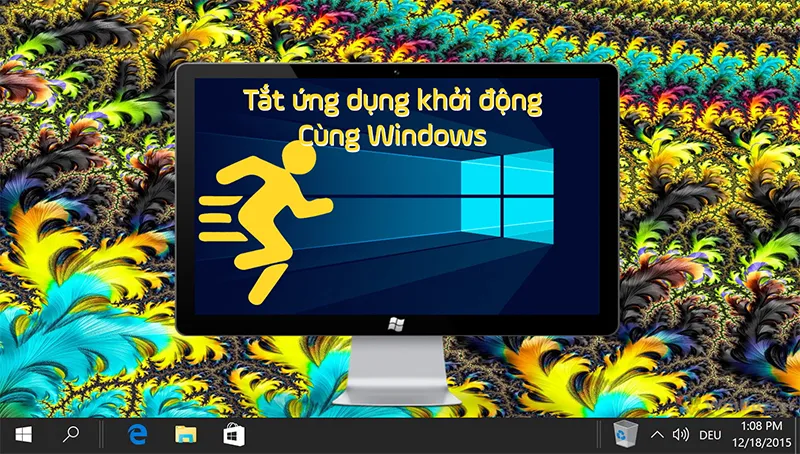 Hướng dẫn tắt ứng dụng khởi động cùng máy tính Windows 10