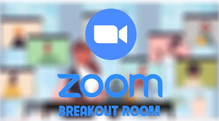 Hướng dẫn thiết lập và sử dụng tính năng Breakout room trong Zoom